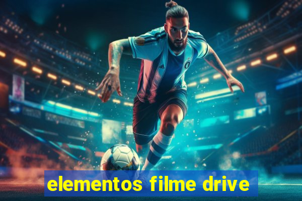 elementos filme drive